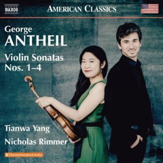 Tianwa Yang - George Antheil: Violin Sonatas Nos. 1-4 1CD