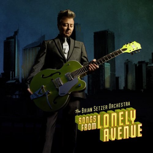 Brian Orchestra Setzer - Songs from Lonely Avenue 1CD