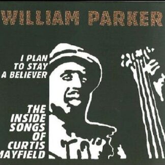 William Parker - I Plan To Stay A Believer 2CD