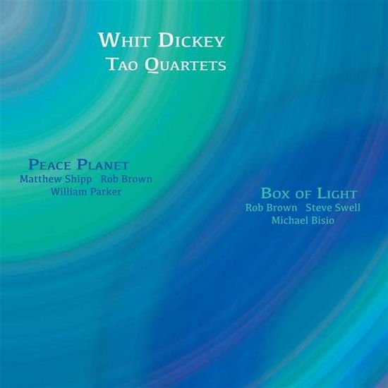 Whit & Tao Quartets Dickey - Peace Planet & Box Of Light 2CD