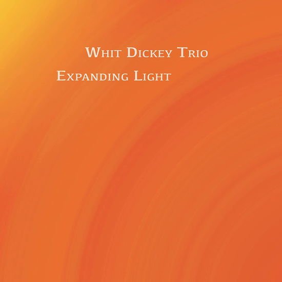 Whit -Trio- Dickey - Expanding Light 1CD