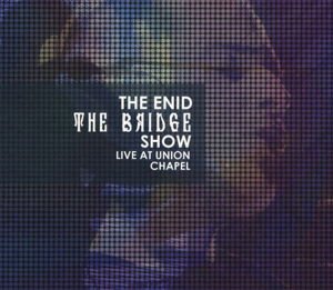 Enid - Bridge Show, Live At Union Chapel 2CD