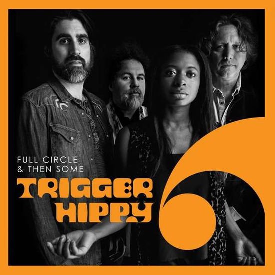 Trigger Hippy - Full Circle and then Some 1CD