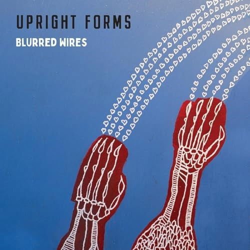 Upright Forms - Blurred Wires 1CD