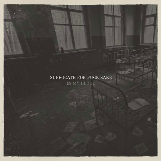 Suffocate for Fuck S - In My Blood 1CD