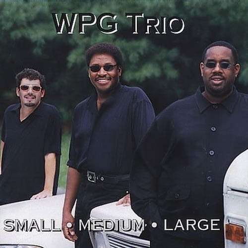 Wpg Trio - Small, Medium, Large 1CD