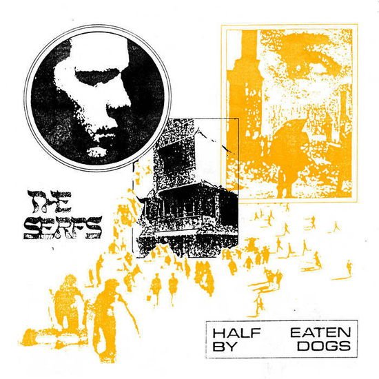Serfs - Half Eaten By Dogs 1CD