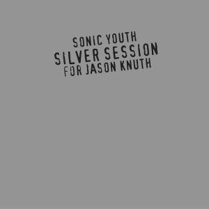 SONIC YOUTH SILVER SESSION CD