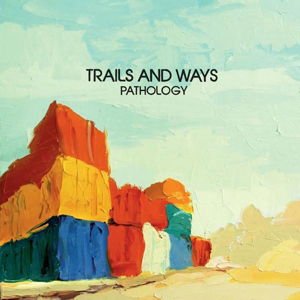 Trails and Ways - Pathology 1CD