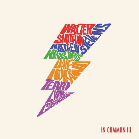 Walter Smith III / Matthew Stevens / Kris Davis / Dave Holland & Terri Lyne Carrington - In Common III 1CD