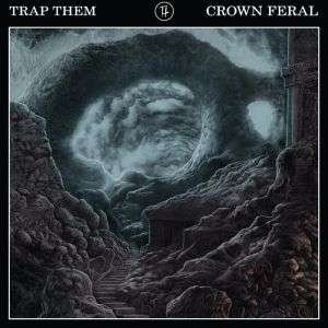 Trap Them - Crown Feral 1CD