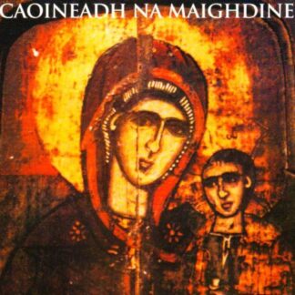 NI RIAIN NOIRIN CAOINEADH NA MAIGHDINE CD