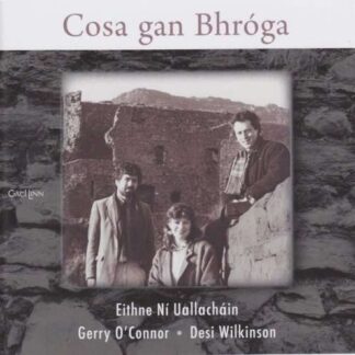 Ni Uallachain,eithne / O'connorgerry / Wilkinson - Cosa Gan Bhroga 1CD
