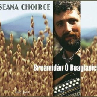 Breanndan O'Beaglaoich - Seana Choirce 1CD