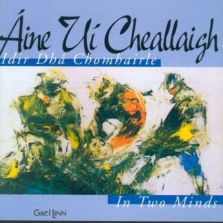 Aine Ui Cheallaigh - Idir Dha Chomhairle 1CD