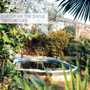 Throw Me The Statue - Creaturesque 1CD