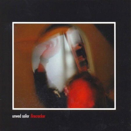 Unwed Sailor - Firecracker EP 1CD