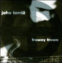 Terrill John - Frowny Frown 1CD