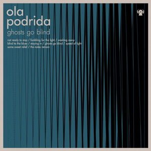 Ola Podrida - Ghosts Go Blind 1CD