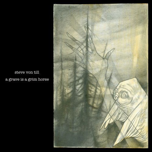 Steve Von Till - A Grave Is A Grim Horse 1CD
