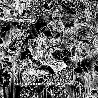 Skullflower - Strange Keys to Untune Gods' Firmament 2CD