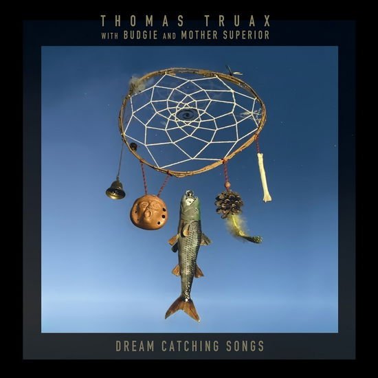 Thomas & Budgie & Mother Superior Truax - Dream Catching Songs 1CD