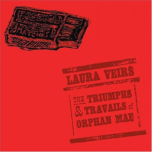 Laura Veirs - The Triumphs And Travails Of Orphan Mae 1CD