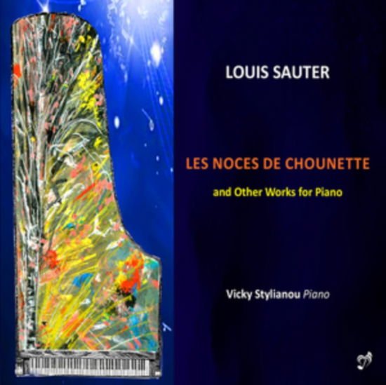 Vicky Stylianou - Louis Sauter: Les Noces De Chounette And Other Works For Piano 1CD