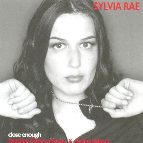Rae, Sylvia, Sylvia Rae Feat. Warren Vache & Brian Kellock - Close Enough 1CD