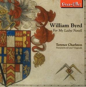 Terence Charlston - Byrd - For My Ladye Nevell 1CD