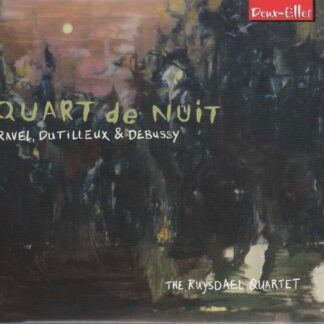 Ruysdael Quartet - Quart De Nuit: Music By Ravel. Dutilleux & Debussy 1CD