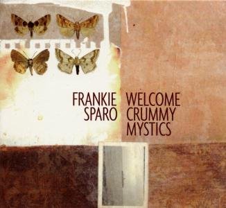 Frankie Sparo - Welcome Crummy Mystics 1CD