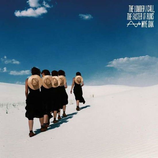 Wye Oak - The Louder I Call. The Faster It Runs 1CD