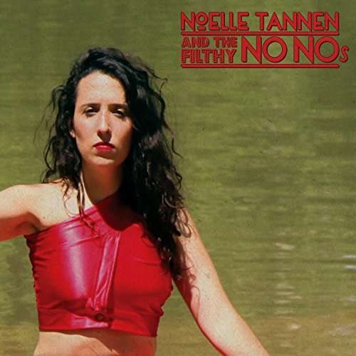 Tannen,noelle & the Filthy No Nos - Noelle Tannen & the E 1CD