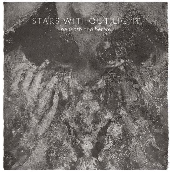 Stars Without Light - Beneath And Before 1CD
