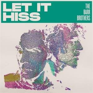 The Barr Brothers - Let It Hiss 1CD