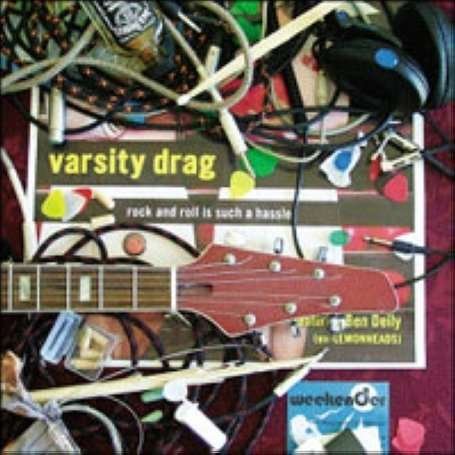 Varsity Drag - Rock N Roll Is Such A Hassle 1CD