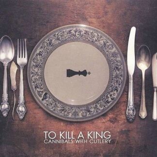 To Kill a King - Cannibals With Cutlery 1CD