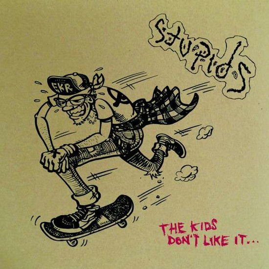Stupids - The Kids Dont Like It 1CD