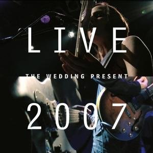 The Wedding Present - Live 2007 2CD