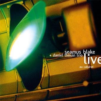 Thouin Daniel / Blake Seamus - Deleted - Live Au Cabaret (Can 1CD