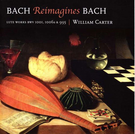 William Carter - Bach Reimagines Bach 1CD