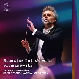 Royal Scottish National Orchestra & Thomas Søndergard - Bacewicz, Lutoslawski & Szymanowski 1CD