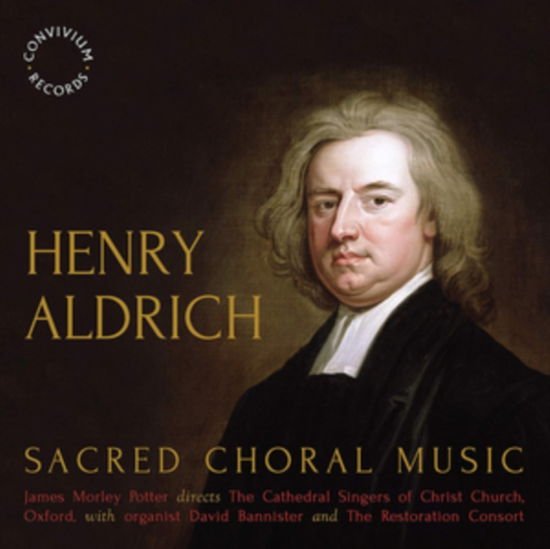 Singers Christ Church Oxford - Henry Aldrich: Sacred Choral Music 1CD