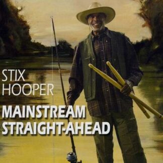 Stix Hooper - Mainstream Straightahead 1CD