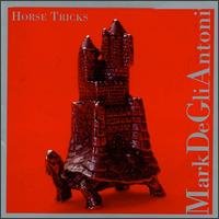 MARK DE GLI ANTONI / VARIOUS ARTISTS De Gli Antoni: Horse Tricks CD