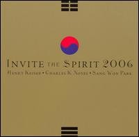 Henry Kaiser / Charles K. Noyes / Sang-won Park - Invite The Spirit (20th Anniversary Edition) 1CD