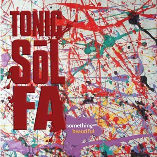 Tonic Sol-fa - Something Beautiful 1CD