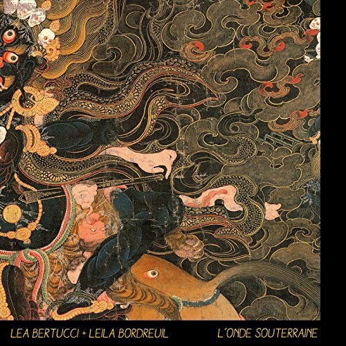 LEA BERTUCCI & LEILA BORDREUIL LOnde Souterraine CD