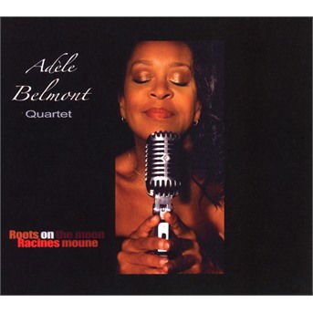 Adele Belmont Quartet - Roots On The Moon Racines Moune 1CD